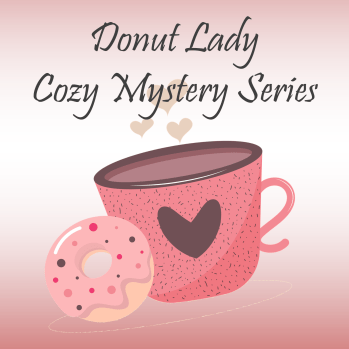 Donut Lady Cozy Mystery Jan 25 2023 talrge cup 5-5x5-5 June 16 2023