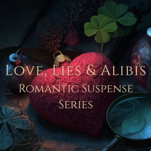 Love, Lies & Alibis Romantic Suspense Series